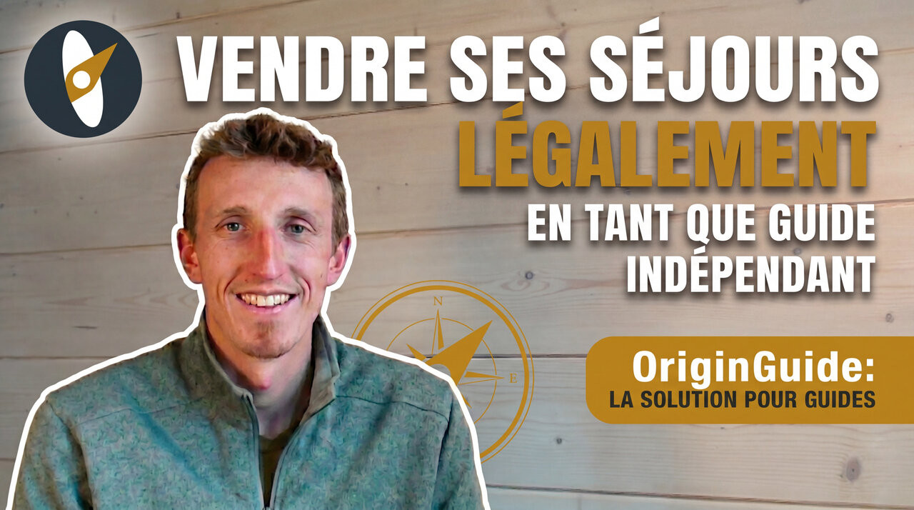 Vendre ses séjours légalement en tant que guide indépendant
